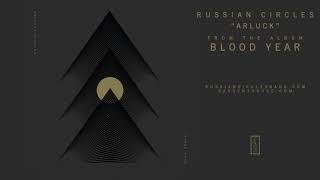 Video thumbnail of "Russian Circles "Arluck" (Official Audio)"