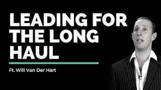 Celebrity Will Van Der Hart // Leading for the Long Haul // Vineyard Insights Wealth
