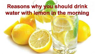 Reasons why you should drink water with lemon in the morning