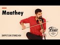 Maathey  karthick iyer  snippets on strings 04
