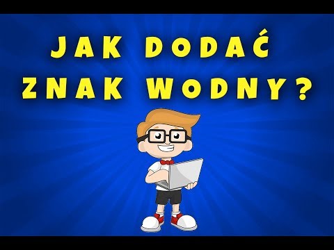 Wideo: Jak Umieścić Znak Wodny