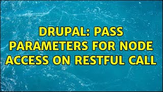 Drupal: Pass parameters for node access on RESTful call