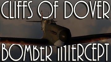 Bomber Intercept -- IL-2 CLIFFS OF DOVER -- (1080p)