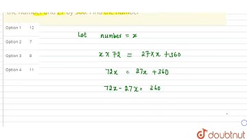 The product of a number and 72 exceeds the product of the number and 27 by 360. Find the number ...