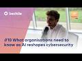 What organisations need to know as AI reshapes cybersecurity | Future Ready with Bechtle