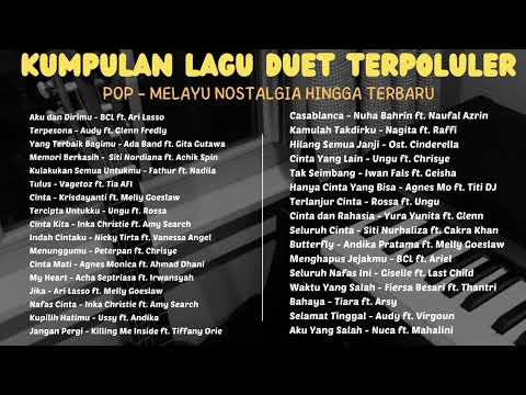 KUMPULAN LAGU DUET TERPOPULER | LAGU DUET POP | LAGU DUET ROMANTIS NOSTALGIA DAN TERBARU