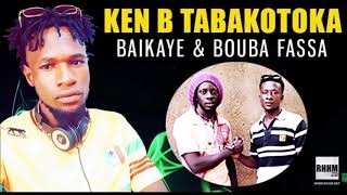KEN B TABAKOTOKA - BAIKAYE & BOUBA FASSA (2020)