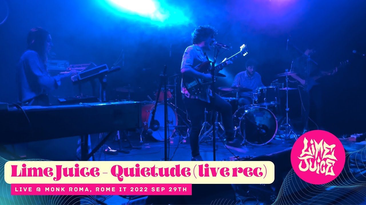 Lime Juice - Quietude live @MONK Roma, Rome IT