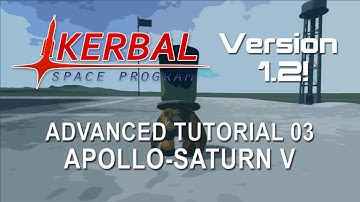 Kerbal Space Program 1.2 Advanced Tutorials 03 - Apollo-Saturn V