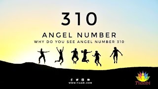 Why Do You See Angel Number 310 Profile