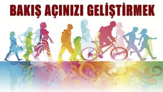 BAKIŞ AÇINIZI GELİŞTİRMEK - EMPATİYİ ÖĞRENMEK