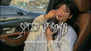 malu malu - v1rst (speed up songs)