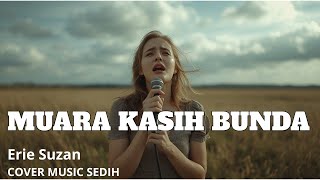 MUARA KASIH BUNDA - ERIE SUSAN | Persembahan Paling Menggetarkan untuk Ibu