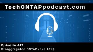 Disaggregated ONTAP (aka AFX) | Tech ONTAP 412
