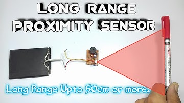 Long Range Proximity Sensor Senses Upto 50 cm