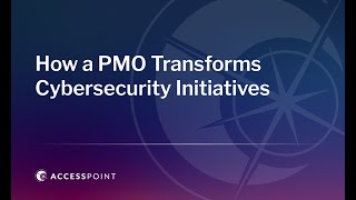 How a PMO Transforms Cybersecurity Initiatives