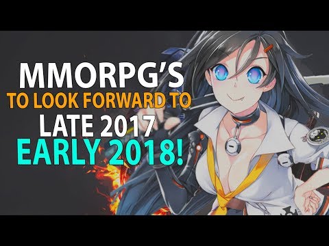 MMORPG&rsquo;s To Look Forward To Late 2017 Early 2018!