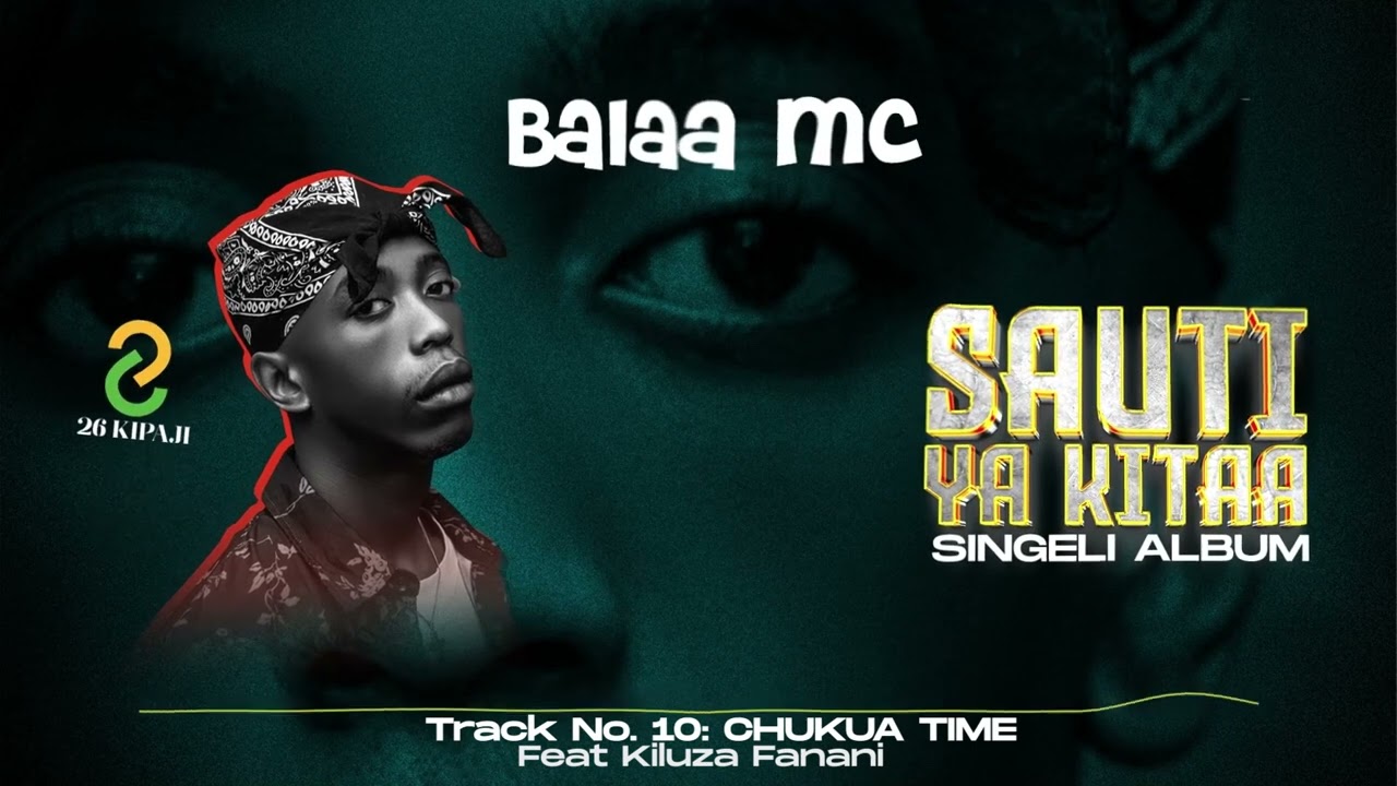 Balaa Mc Feat Kiluza Fanani - Chukua Time ( Official Singeli Audio )