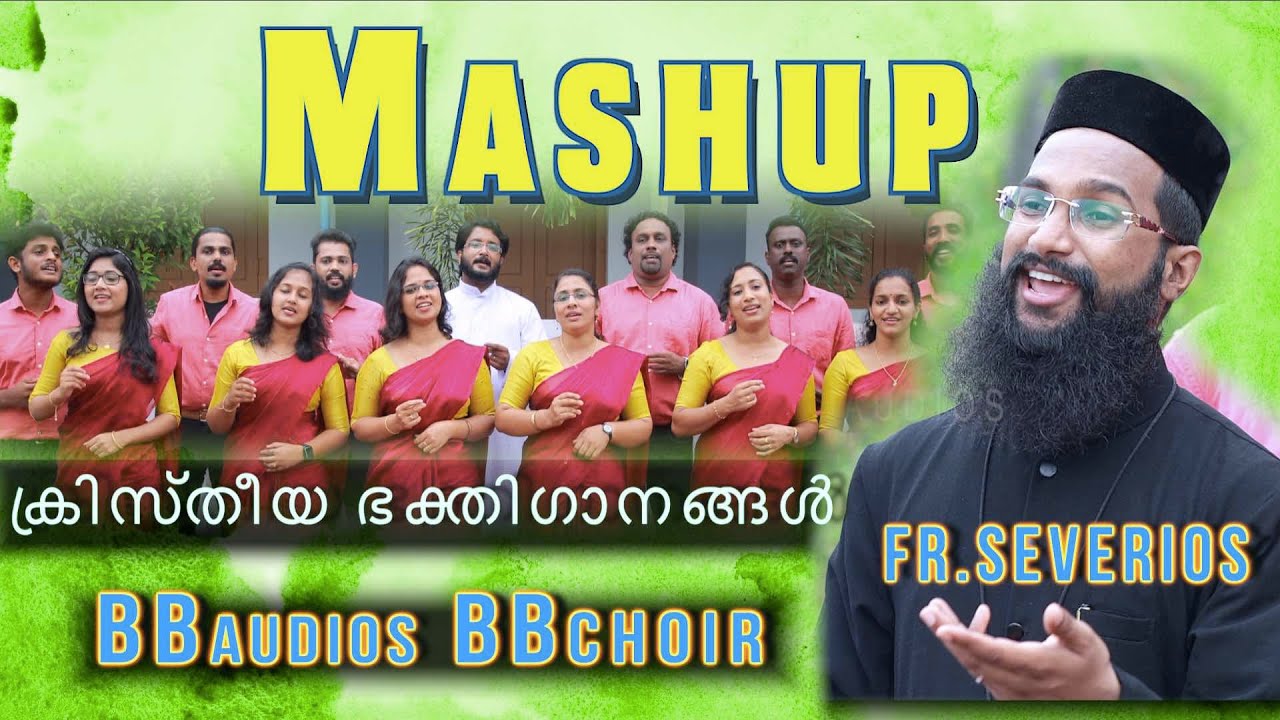 Mashup Malayalam Christian Songs  Fr Severios  BBaudios   51 dolby digital     BB choir