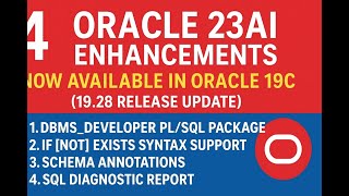 5 Oracle 23ai Enhancements Now Available in Oracle 19c (19.28 Release Update) | New Features in 19c
