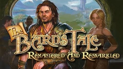 The Bards Tale Remastered and Resnarkled