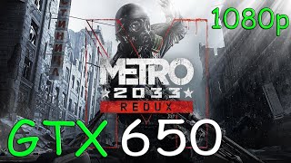 GTX 650 | Metro 2033 Redux - 1080p, 900p, 720p