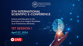 5th INTERNATIONAL SCIENTIFIC ​E-CONFERENCE - SESSION 1 (Replay)