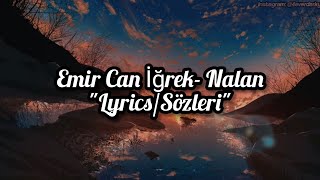 Emir Can İğrek- Nalan Lyricssözleri 1080P