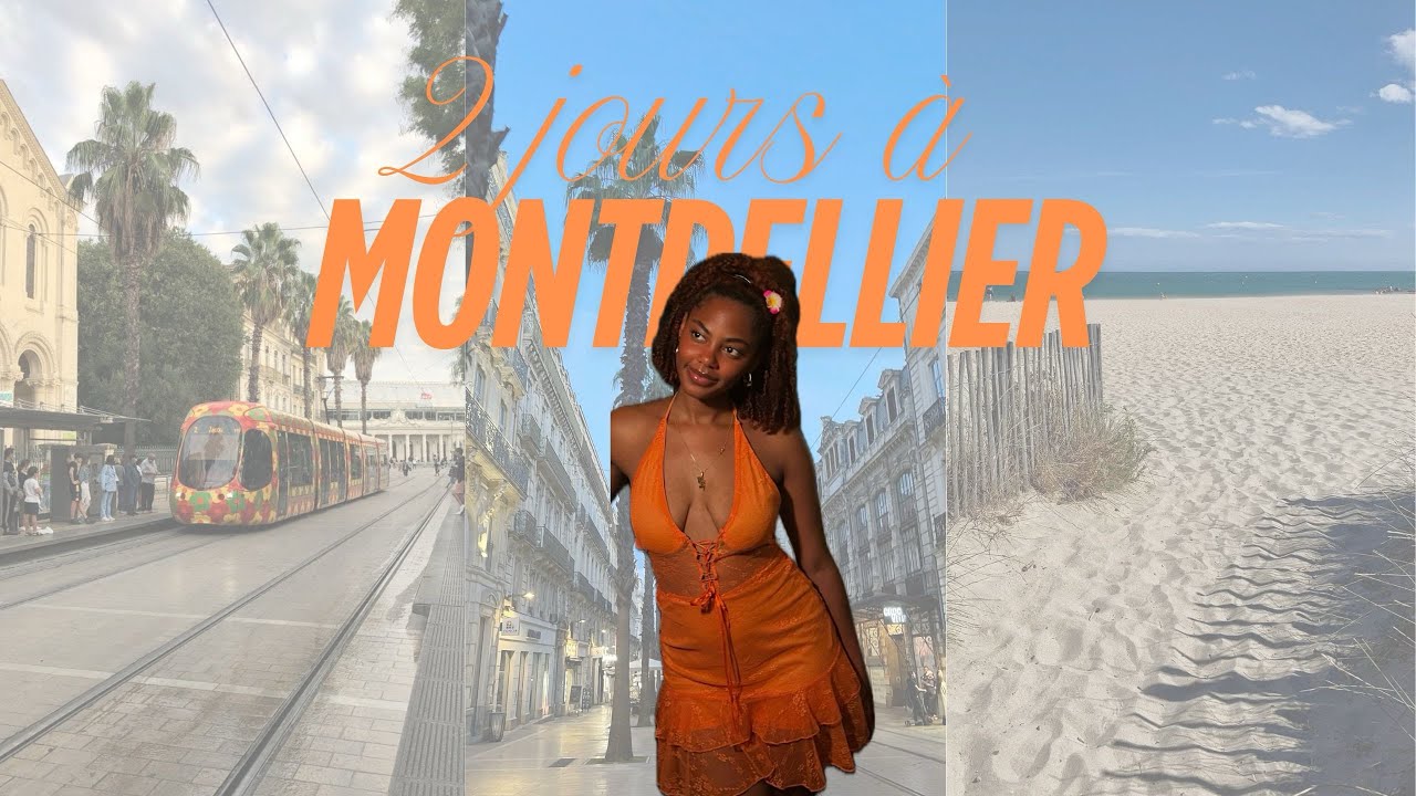 2 JOURS À MONTPELLIER AVEC NOUS