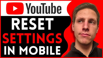 How To Reset YouTube Settings In Mobile (New Update)