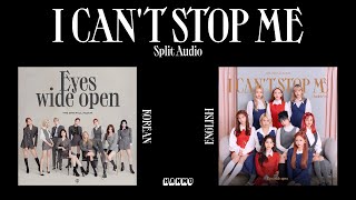 TWICE (트와이스) - "I CAN'T STOP ME" Split Audio (Korean and English) | HANMO