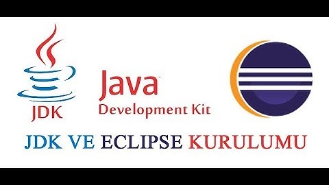 JDK ve Eclipse IDE Kurulumu