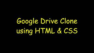 Google drive clone using HTML & CSS