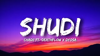 Chadii  Shudi s Ft Deathflow X Dyosa