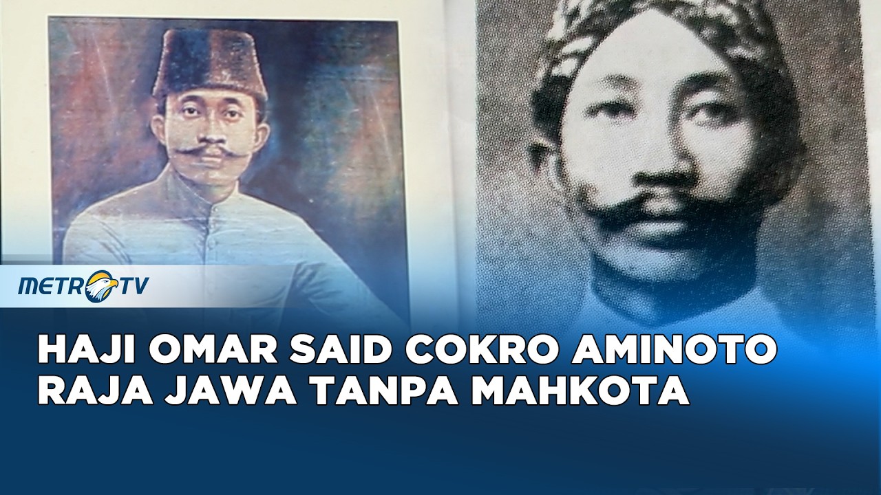 [FULL] Melawan Lupa - Haji Omar Said Cokro Aminoto, Raja Jawa Tanpa Mahkota