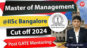 IISc Bangalore Master of Management cut off 2024 | Post GATE guidance 2024