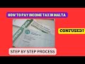 HOW TO PAY INCOME TAX IN MALTA # STEP BY STEP PROCESS