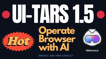 UI-TARS-1.5 Model with MidScene - Operate Browser with AI Locally