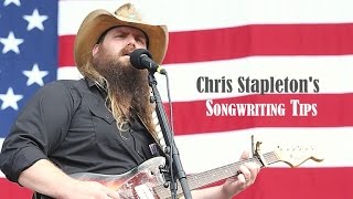 Chris Stapleton's Songwriting Tips