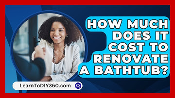 How Much Does It Cost To Renovate A Bathtub? - LearnToDIY360.com