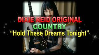 ♫♪♭♯♩ Dixie Reid Original ➤ ❝Hold These Dreams Tonight❞ [Classic Country Ballad] (Lyrics below) screenshot 2
