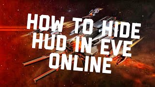 Eve Online - How to hide HUD and Overlay