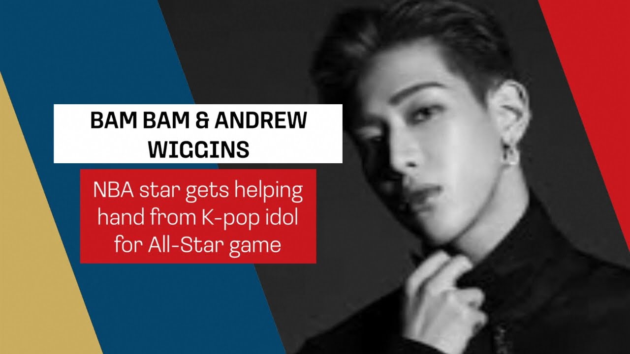 Andrew Wiggins, K-pop star BamBam and the NBA's all-star voting