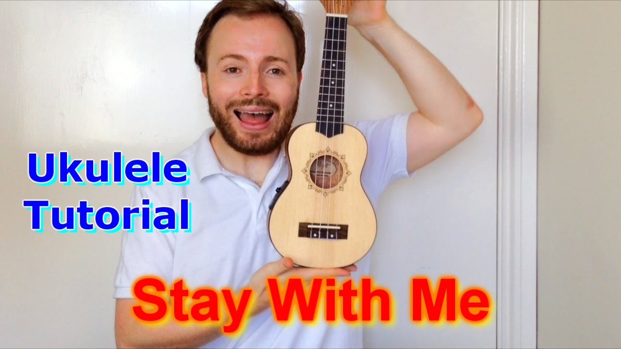 behandle handikap kapacitet Stay With Me - Sam Smith (Ukulele Tutorial) - YouTube