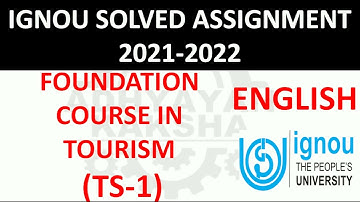TS 1 (ENGLISH) FOUNDATION COURSE IN TOURISM पर्यटन में आधार - IGNOU SOLVED ASSIGNMENT 2021-2022