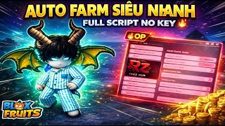 Cách Hack Blox Fruits Script Full Chức Năng Auto Farm Siêu Siêu Nhanh No Key Cực Bá !!