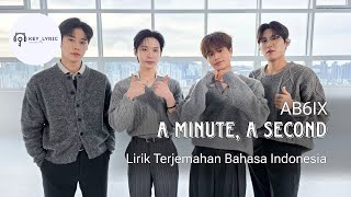 AB6IX (에이비식스) - A MINUTE, A SECOND (1분 1초) | Lirik Terjemahan Bahasa Indonesia Han_Rom_Ina
