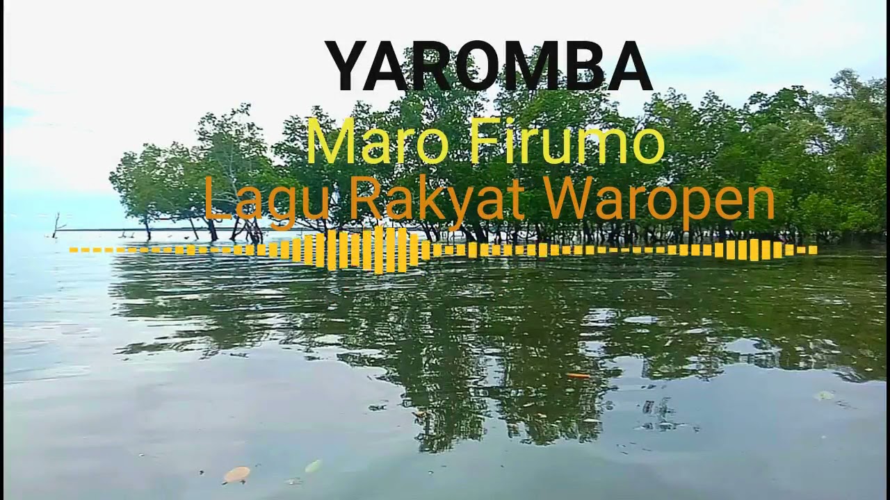 Yaromba. Maro Firumo. Lagu Rakyat Waropen