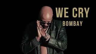 We cry-Bombay #newmusic #greatmusic #hiphop #trap #mrbombay #rap