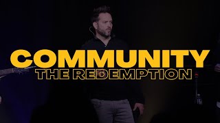 Community ( The Redemption of Community ) // Paster Aaron Phetteplace // Jesus Church